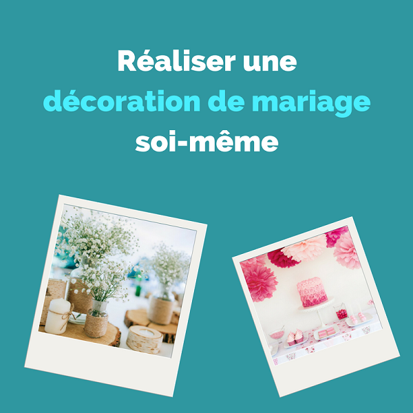 DIY mariage - Réaliser sa décoration de mariage DIY mariage - Réaliser sa décoration de mariage