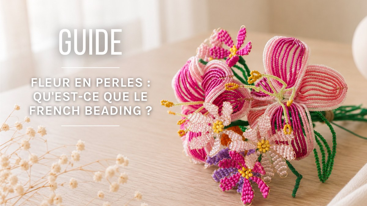 Fleur en perles : qu'est-ce que le French Beading ? Fleur en perles : qu'est-ce que le French Beading ?