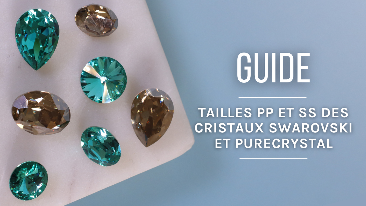 Tailles PP et SS des cristaux Swarovski et PureCrystal Tailles PP et SS des cristaux Swarovski et PureCrystal