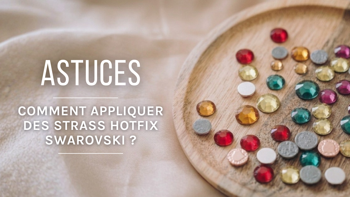 Comment appliquer des strass HotFix Swarovski ? Comment appliquer des strass HotFix Swarovski ?