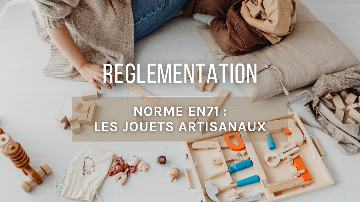 Norme EN71 - Les jouets artisanaux Norme EN71 - Les jouets artisanaux