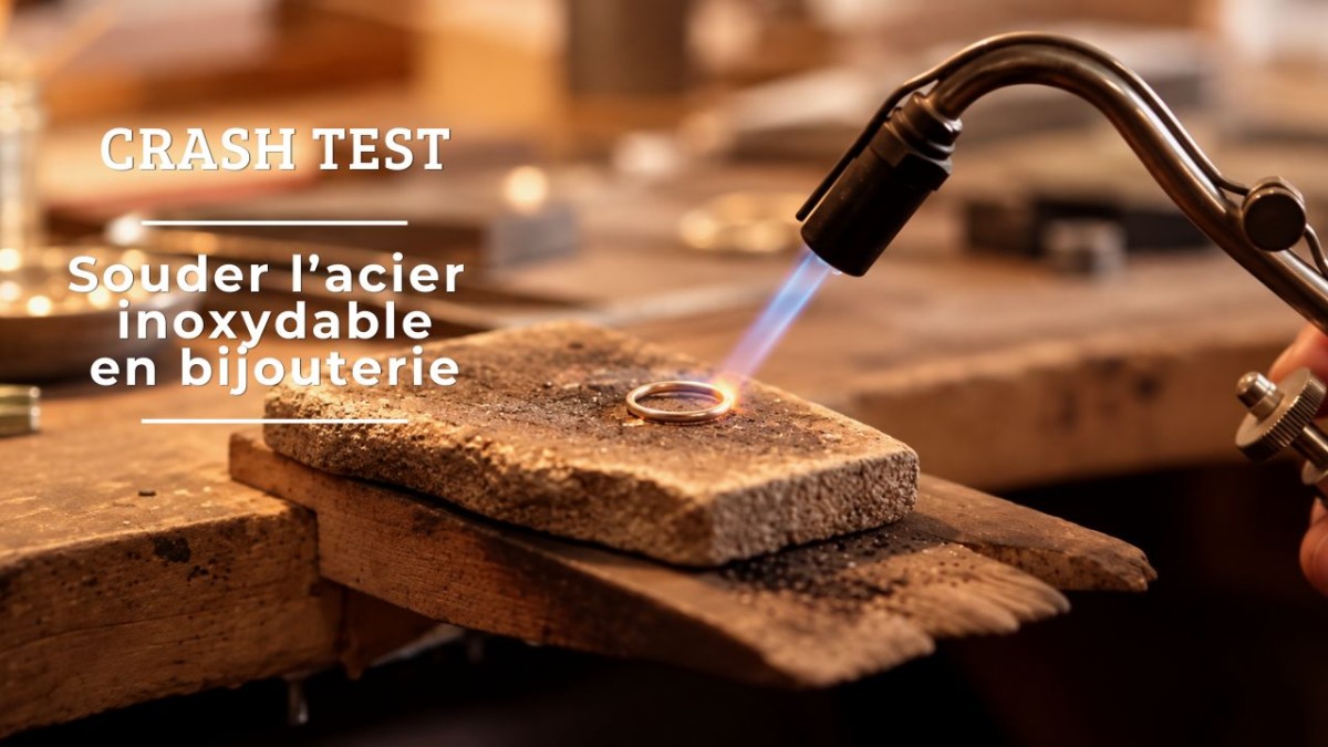 Crash Test : Souder l'acier inoxydable en bijouterie Crash Test : Souder l'acier inoxydable en bijouterie