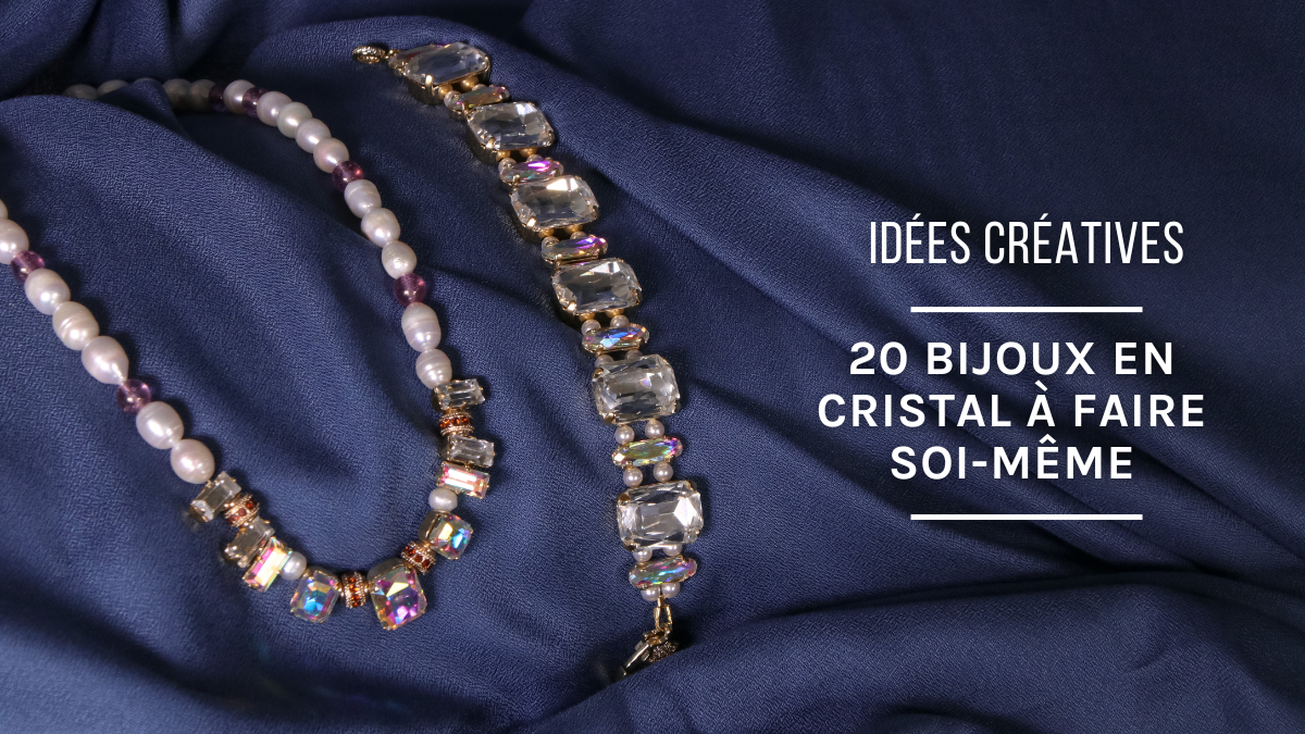Tendance bijoux : 20 bijoux en cristal à faire soi-même Tendance bijoux : 20 bijoux en cristal à faire soi-même