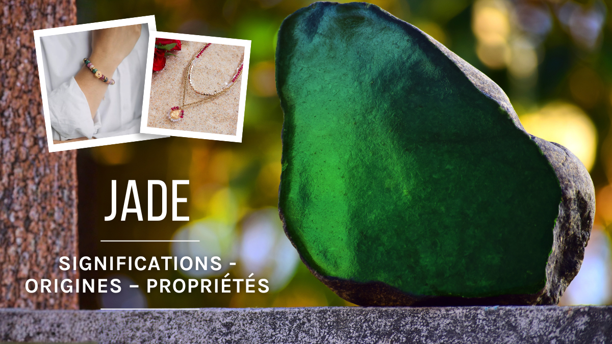 Le Jade : bienfaits, origines et significations Le Jade : bienfaits, origines et significations