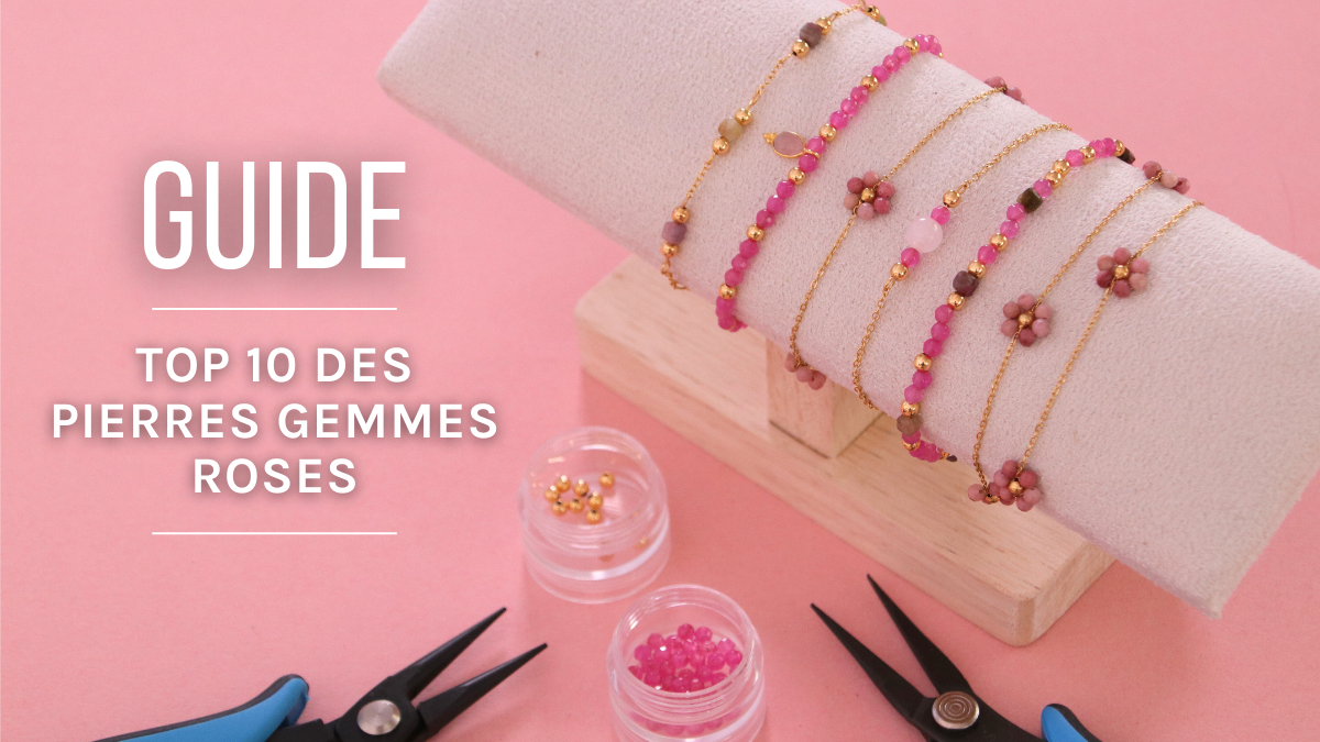 Top 10 des pierres naturelles roses pour vos bijoux DIY Top 10 des pierres naturelles roses pour vos bijoux DIY