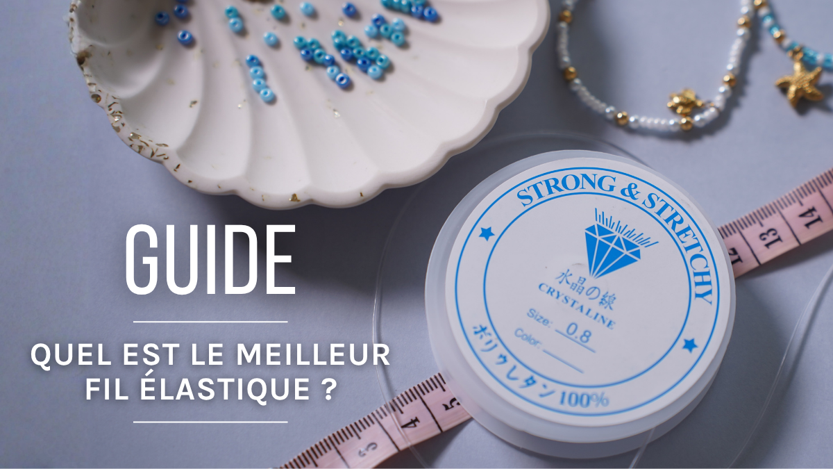 Quel fil élastique est le meilleur ? Comparatif Beadalon, Griffin et Beadsmith Quel fil élastique est le meilleur ? Comparatif Beadalon, Griffin et Beadsmith
