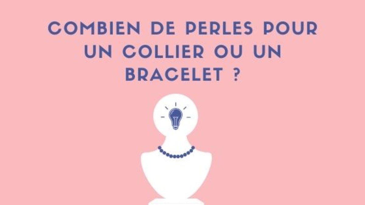 Combien de perles utiliser pour faire un bracelet ou un collier ? Combien de perles utiliser pour faire un bracelet ou un collier ?